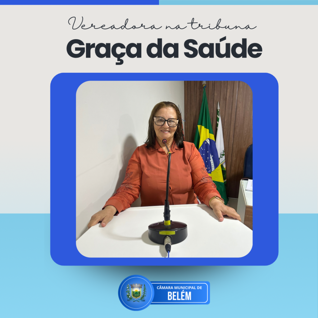 Vereadora Graça da Saúde solicita edital de licitação em caráter de urgência e defende ações de fiscalização na saúde de Belém-PB