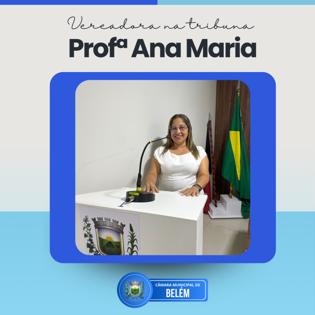 Vereadora Ana Maria Lamenta Abandono de Sessão e Defende Compromisso com Projetos em Prol da População