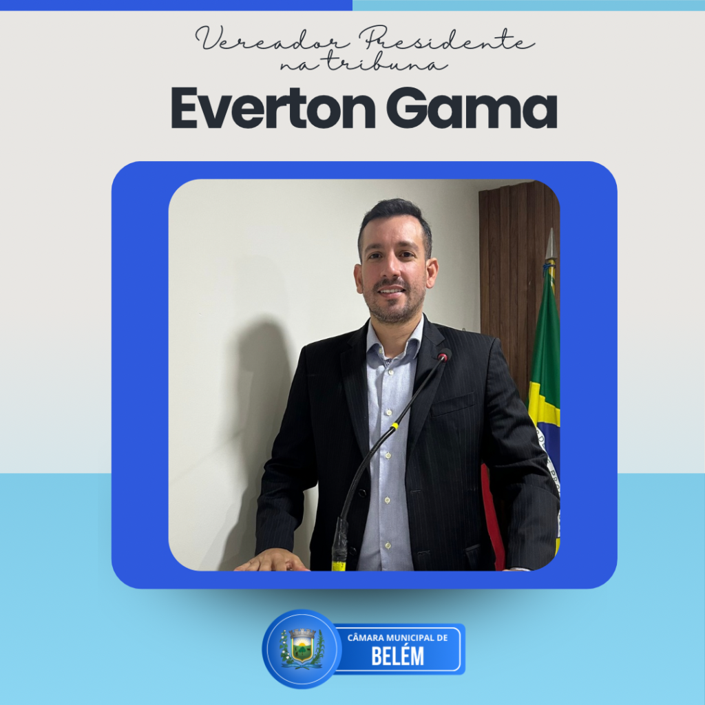 Presidente Everton Gama Propõe Ações para Proteção, Assistência e Reconhecimento na Câmara Municipal