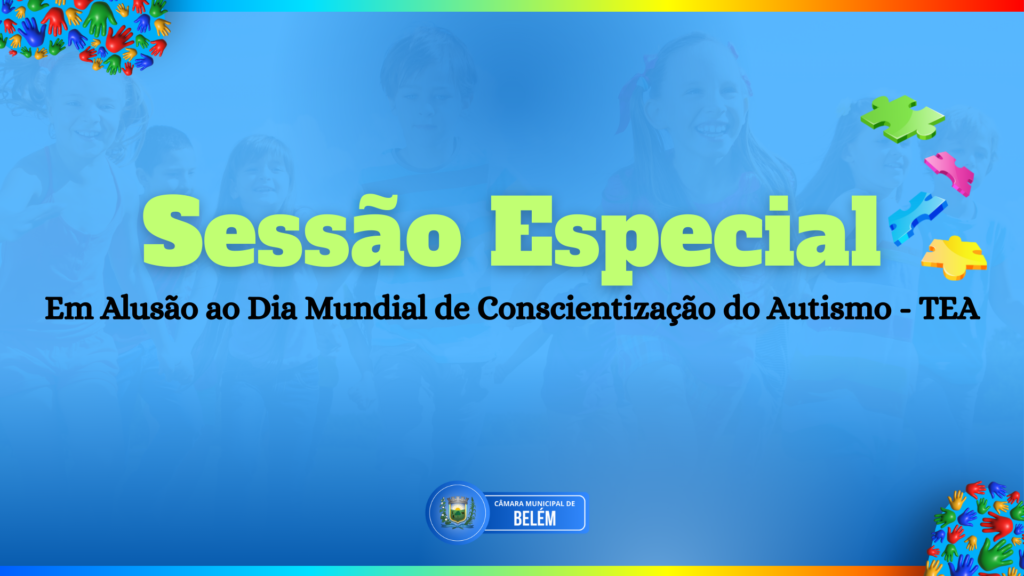 Câmara de Belém Realiza Sessão Especial e Emociona com Falas de Jovens Autistas sobre Conscientização e Inclusão